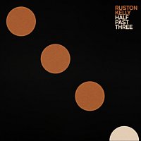 Ruston Kelly – Half Past Three