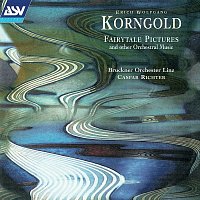 Bruckner Orchester Linz, Caspar Richter – Korngold: Fairytale Pictures and other Orchestral Music