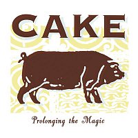 Cake – Prolonging the Magic