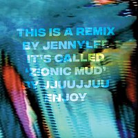 JJUUJJUU – Zionic Mud [Jennylee Remix]