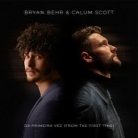 Bryan Behr, Calum Scott – da primeira vez (from the first time)