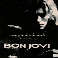Bon Jovi – Como Yo Nadie Te Ha Amado (This Ain't A Love Song)