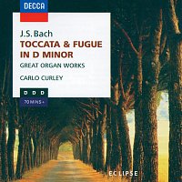 Carlo Curley – Bach, J.S.: Great Organ Works - Toccata & Fugue in D minor, Sinfonia in D etc.