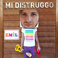 Emil – Mi distruggo