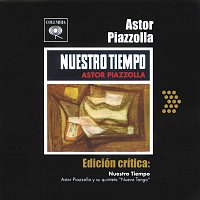 Astor Piazzolla – Edición Crítica: Nuestro Tiempo