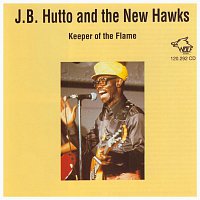 J. B. Hutto – Keeper Of The Flame