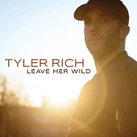 Tyler Rich – Leave Her Wild