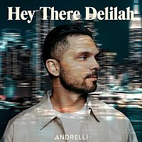 Andrelli – Hey There Delilah
