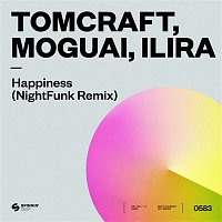 Tomcraft, MOGUAI, ILIRA – Happiness (NightFunk Remix)