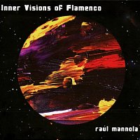Raúl Mannola – Inner Visions of Flamenco