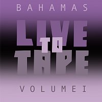 Bahamas – Live To Tape: Volume I
