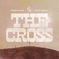 Anne Wilson, Chris Tomlin – The Cross