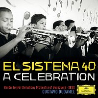 Simón Bolívar Symphony Orchestra of Venezuela, Gustavo Dudamel – El Sistema 40 - A Celebration