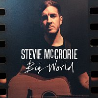 Stevie McCrorie – Big World