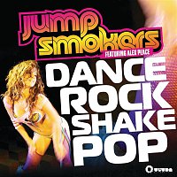 Jump Smokers, Alex Peace – Dance Rock Shake Pop (Remixes)