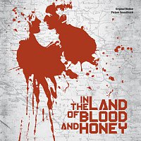 Různí interpreti – In The Land Of Blood And Honey [Original Motion Picture Soundtrack]