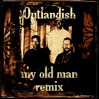 Outlandish – My Old Man [Remix]