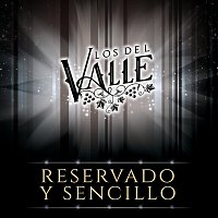 Los Del Valle – Reservado Y Sencillo