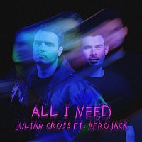 Julian Cross, Afrojack – All I Need