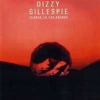 Dizzy Gillespie – Closer To The Source