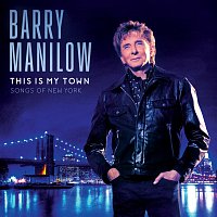 Barry Manilow – This Is My Town