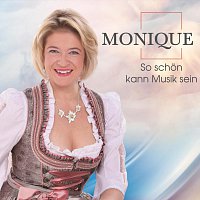 Monique – So schön kann Musik sein