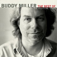 Buddy Miller – The Best Of The Hightone Years