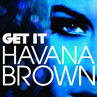 Havana Brown – Get It [We Run The Night Mashup]
