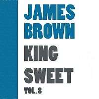 James Brown – King Sweet Vol. 8