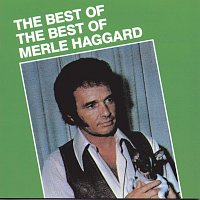Merle Haggard & The Strangers – Best Of The Best Of