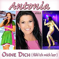 Antonia aus Tirol – Ohne Dich (fuhl ich mich leer)