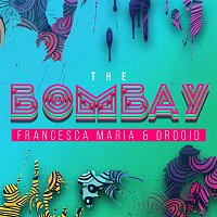 Francesca Maria, Drooid – The Bombay