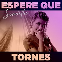 Samantha – Espere Que Tornes