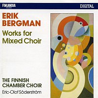 The Finnish Chamber Choir – Erik Bergman : Works for Mixed Choir