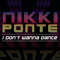 Nikki Ponte – I Don't Wanna Dance