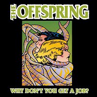 The Offspring – Why Don't You Get A Job