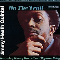 Jimmy Heath Quintet, Kenny Burrell, Wynton Kelly – On The Trail