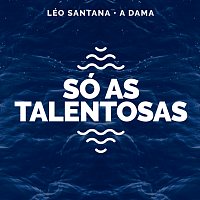 Léo Santana, A Dama – Só As Talentosas [Léo Santana Ao Vivo / 2020]