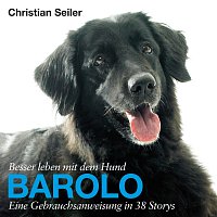 Christian Seiler – Besser leben mit dem Hund Barolo