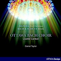 Ottawa Bach Choir, Lisette Canton, Ensemble Caprice – Handel: Dixit Dominus, HWV 232  Schutz & Bach: Motets