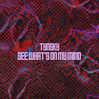 TYNSKY – See what’s on my mind