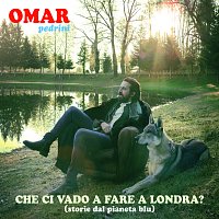 Omar Pedrini – Che Ci Vado A Fare A Londra? (Storie Dal Pianeta Blu)