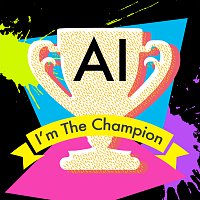 AI – I'm The Champion