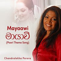 Chandralekha Perera – Mayaawi (Poori Theme Song)