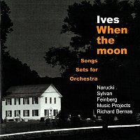 Přední strana obalu CD Ives: When The Moon - Songs & Sets For Orchestra