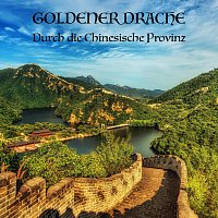 Goldener Drache – Durch die Chinesische Provinz