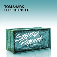 Tom Shark – Love Thang EP