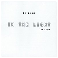 dc Talk – In The Light