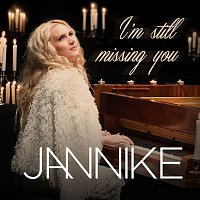 Jannike – I'm Still Missing You