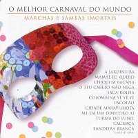 Přední strana obalu CD O Melhor Carnaval Do Mundo - Marchas E Sambas Imortais